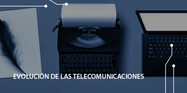 Evolución de las telecomunicaciones